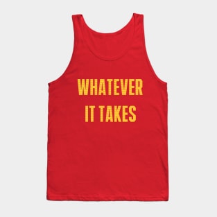 Whatever it Takes Tank Top